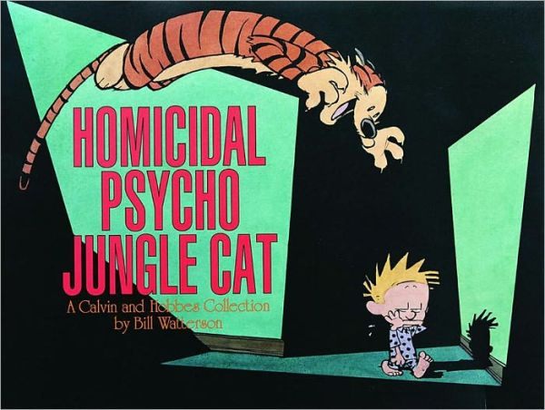 Homicidal Psycho Jungle Cat: A Calvin and Hobbes Collection by Bill Watterson